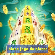 blaze jogo da blazer